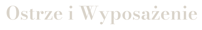 Ostrze i Wyposażenie